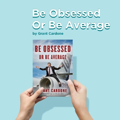 Picture of Be Obsessed Or Be Average by Grant Cardone