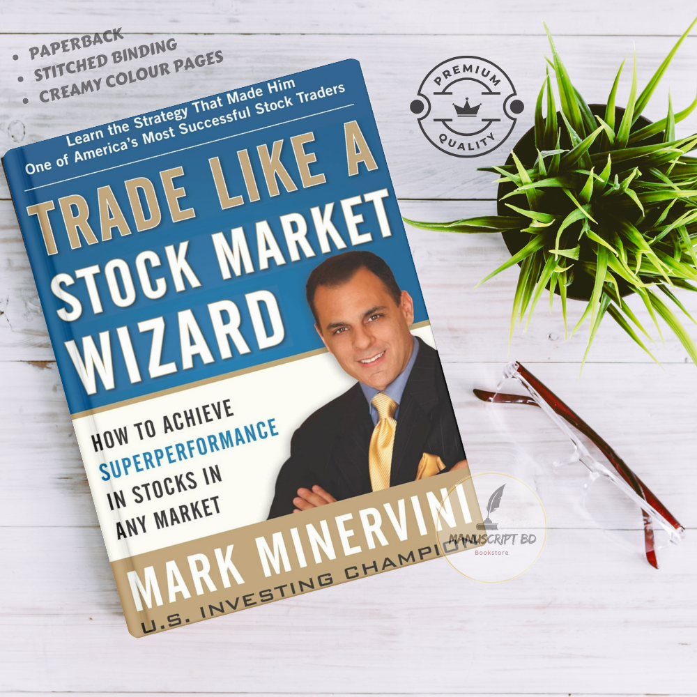 Picture of Trade Like a Stock Market Wizard: How to Achieve Super Performance in Stocks in Any Market by Mark Minervini -Paperback