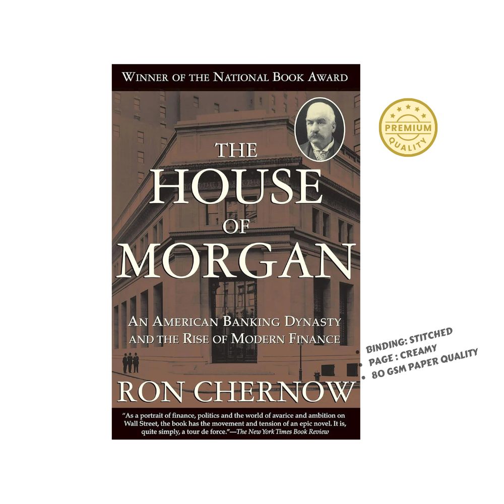 Picture of The House of Morgan: An American Banking Dynasty and the Rise of Modern Finance  Book by Ron Chernow
