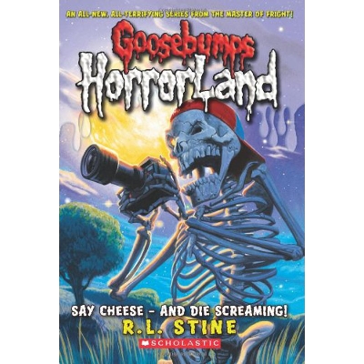 Picture of Say Cheese, and Die Screaming: 8 (Goosebumps Horrorland) Paperback