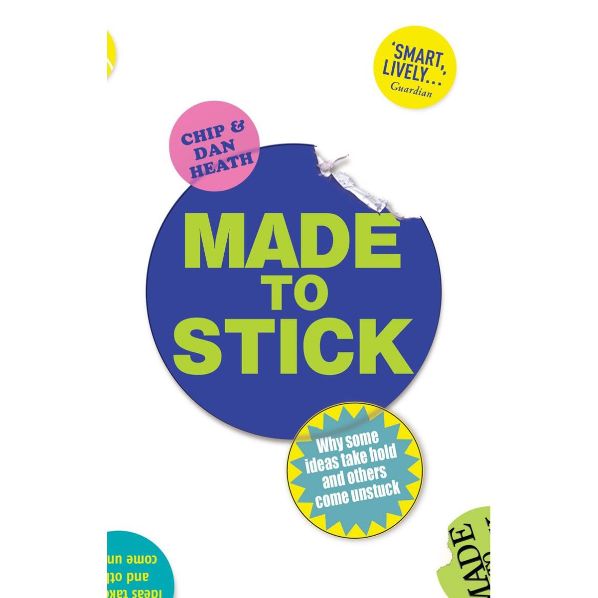 Picture of Made to Stick: Why some ideas take hold and others come unstuck