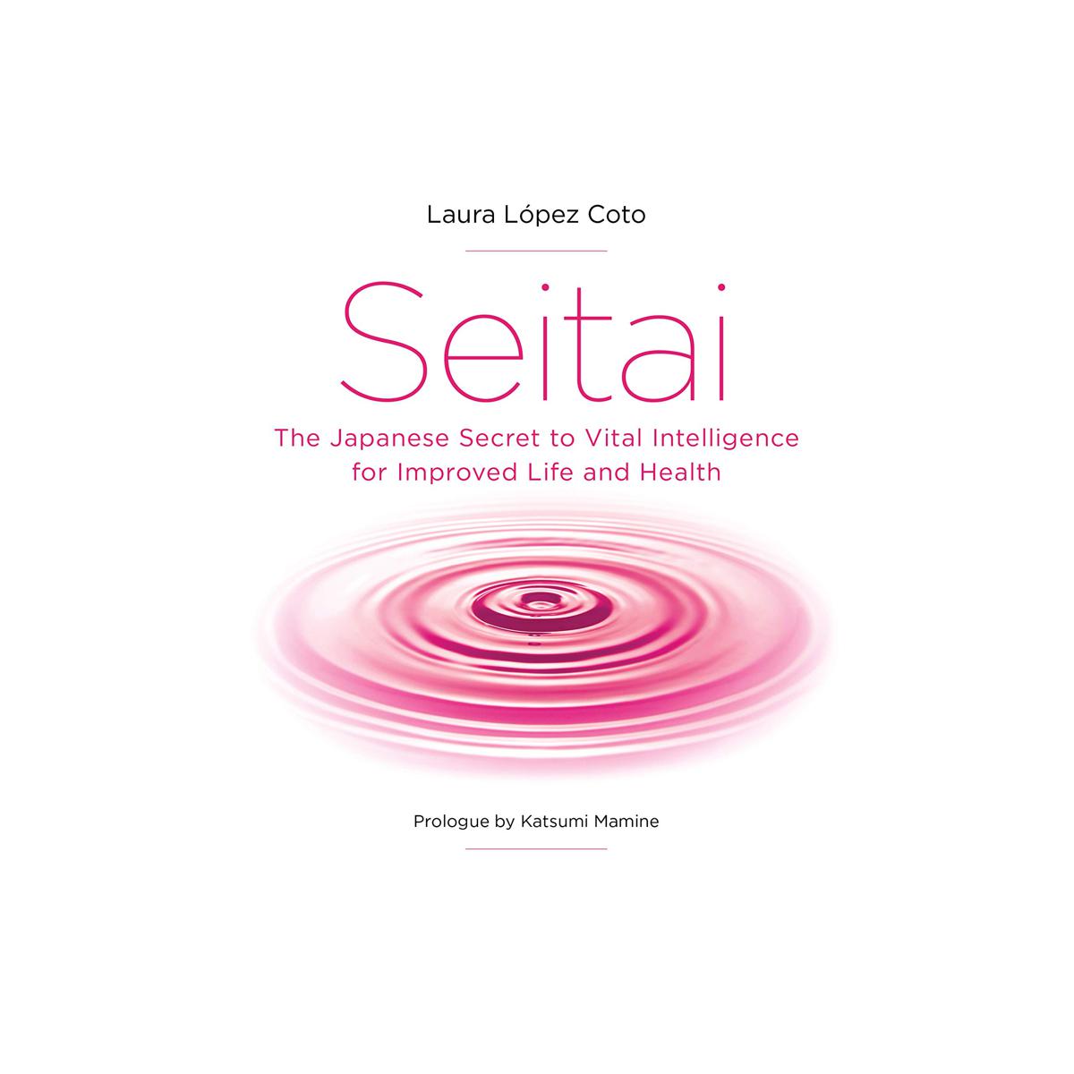 Picture of Seitai: Vital Intelligence: The Japanese Secret to Vital Intelligence for Improved Life and Health Paperback