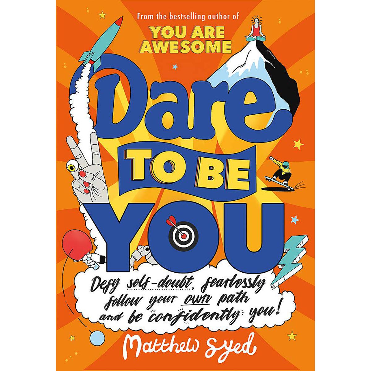 Picture of Dare to Be You: Defy Self-Doubt, Fearlessly Follow Your Own Path and Be Confidently You! Paperback