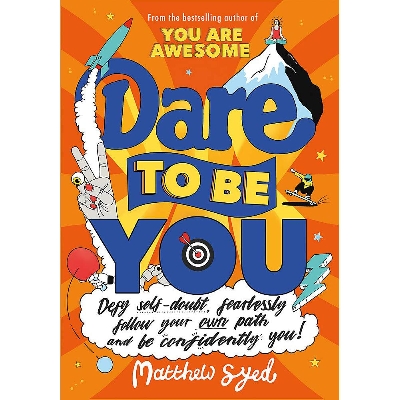 Picture of Dare to Be You: Defy Self-Doubt, Fearlessly Follow Your Own Path and Be Confidently You! Paperback