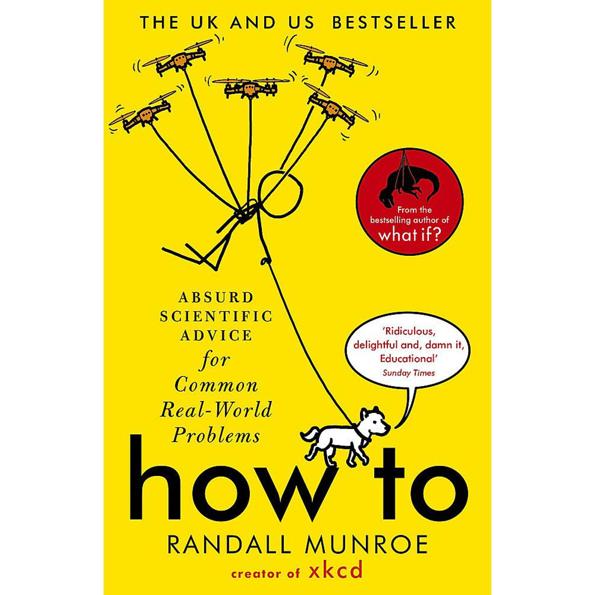 Picture of How To: Absurd Scientific Advice for Common Real-World Problems from Randall Munroe of xkcd Paperback