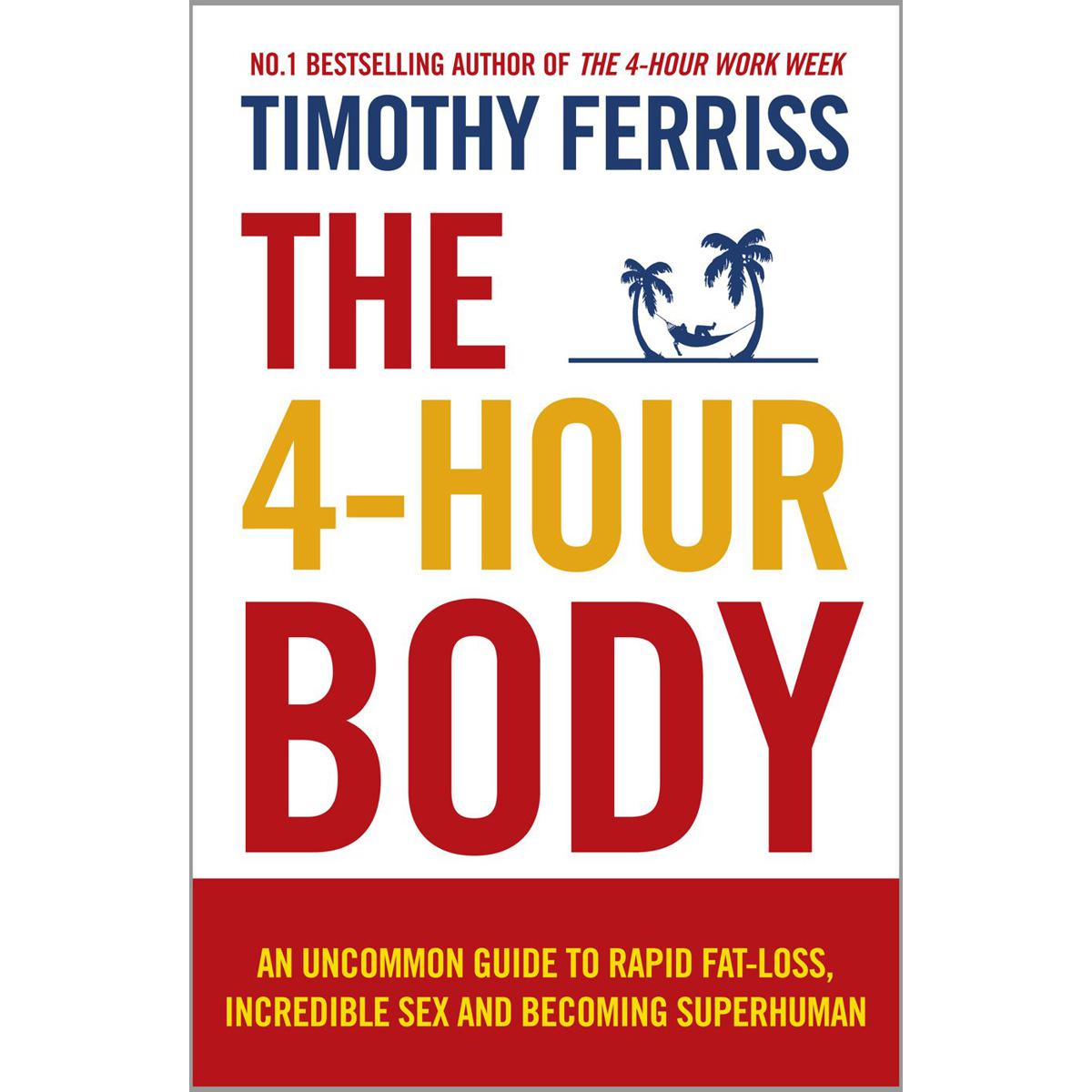 Picture of The 4-Hour Body: An Uncommon Guide To Rapid Fat-Loss, Incredible Sex And Becoming Superhuman Paperback