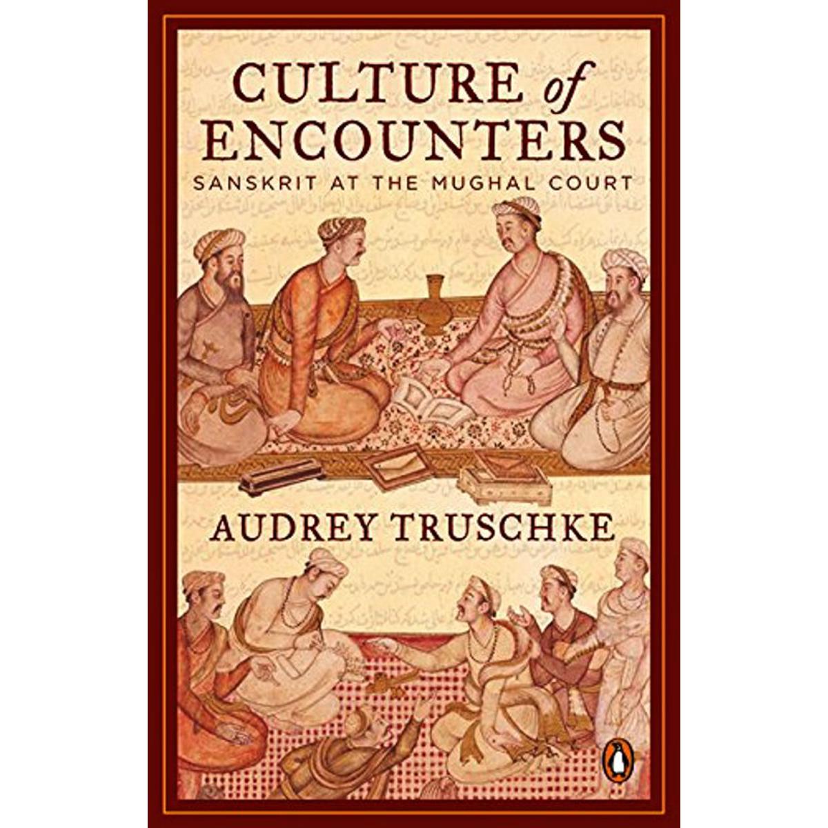 Picture of Culture of Encounters: Sanskrit at the Mughal Court Paperback