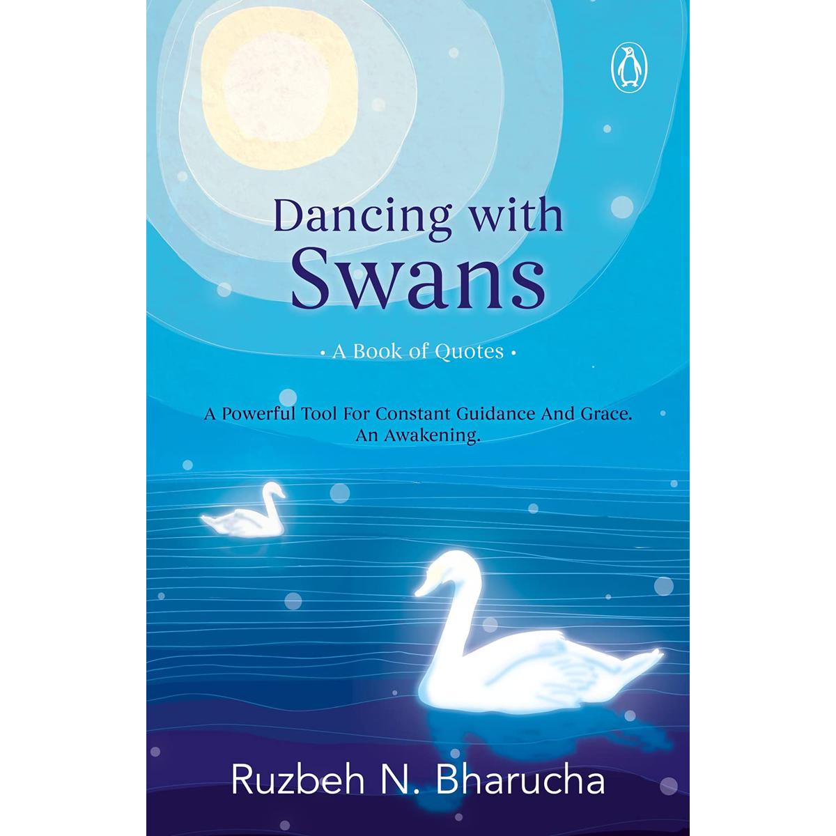 Picture of Dancing with Swans: A Book of Quotes: A Powerful Tool for Constant Guidance and Grace. An Awakening. Paperback