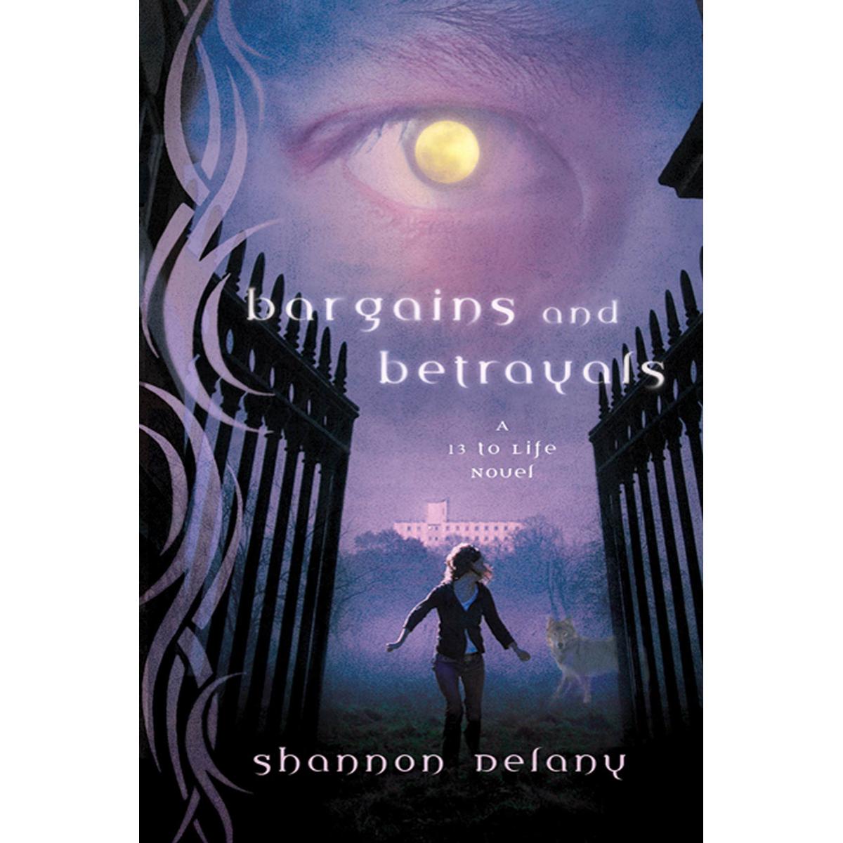 Picture of Bargains and Betrayals: A 13 to Life Novel (13 to Life, 3) Paperback
