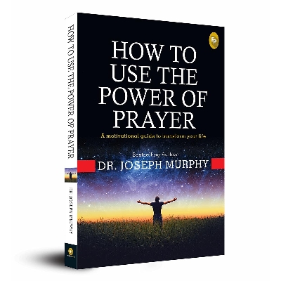 Picture of How To Use The Power Of Prayer: A motivational guide to transform your life Paperback