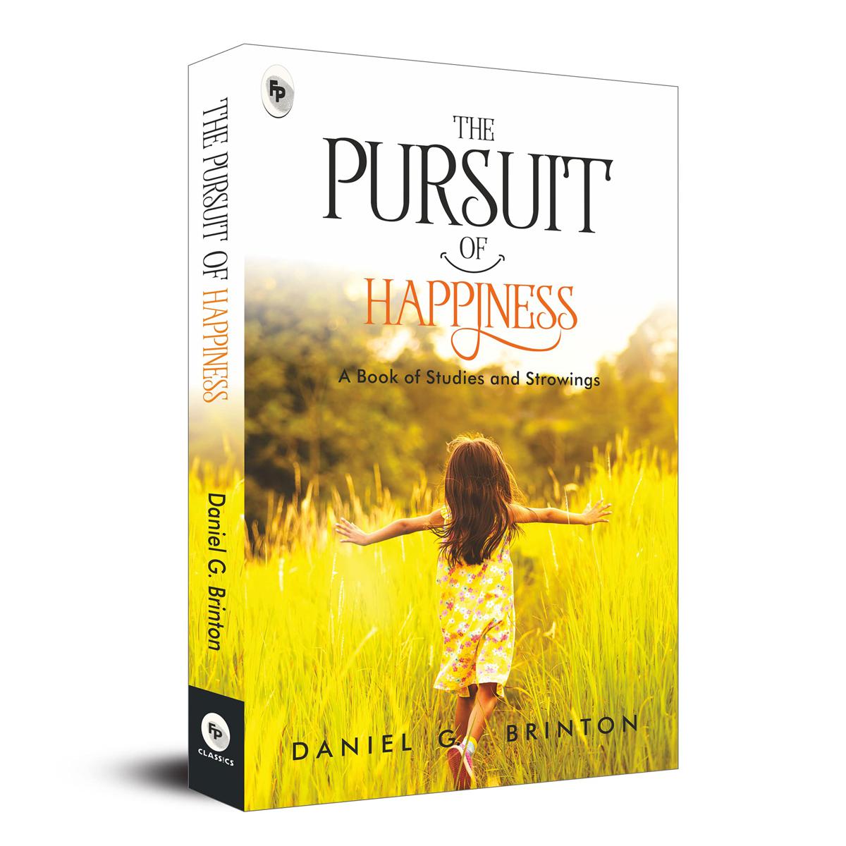 Picture of The Pursuit of Happiness: A Book of Studies and Strowings Paperback