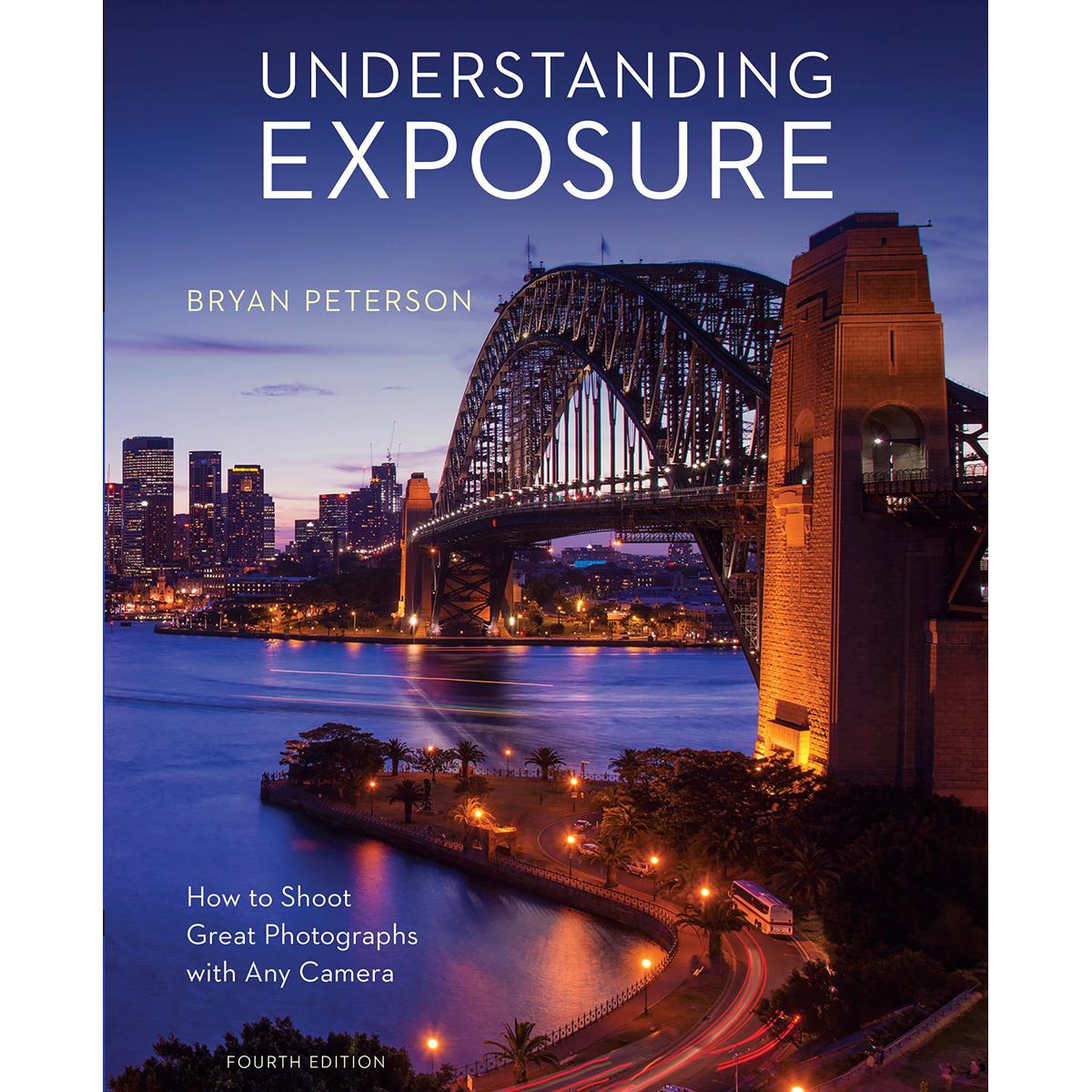 Picture of Understanding Exposure, Fourth Edition: How to Shoot Great Photographs with Any Camera Paperback