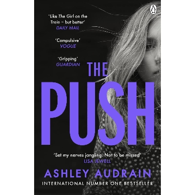 Picture of The Push: The Richard & Judy Book Club Choice & Sunday Times Bestseller With a Shocking Twist Paperback