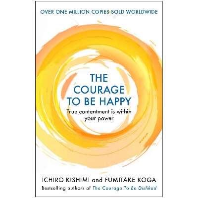 Picture of Courage to be Happy: True Contentment Is Within Your Power (Courage To series) Hardcover