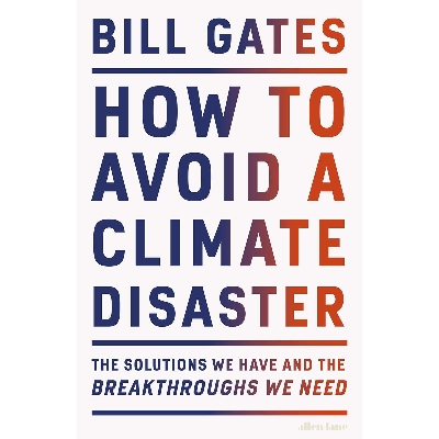 Picture of How to Avoid a Climate Disaster: The Solutions We Have and the Breakthroughs We Need Hardcover
