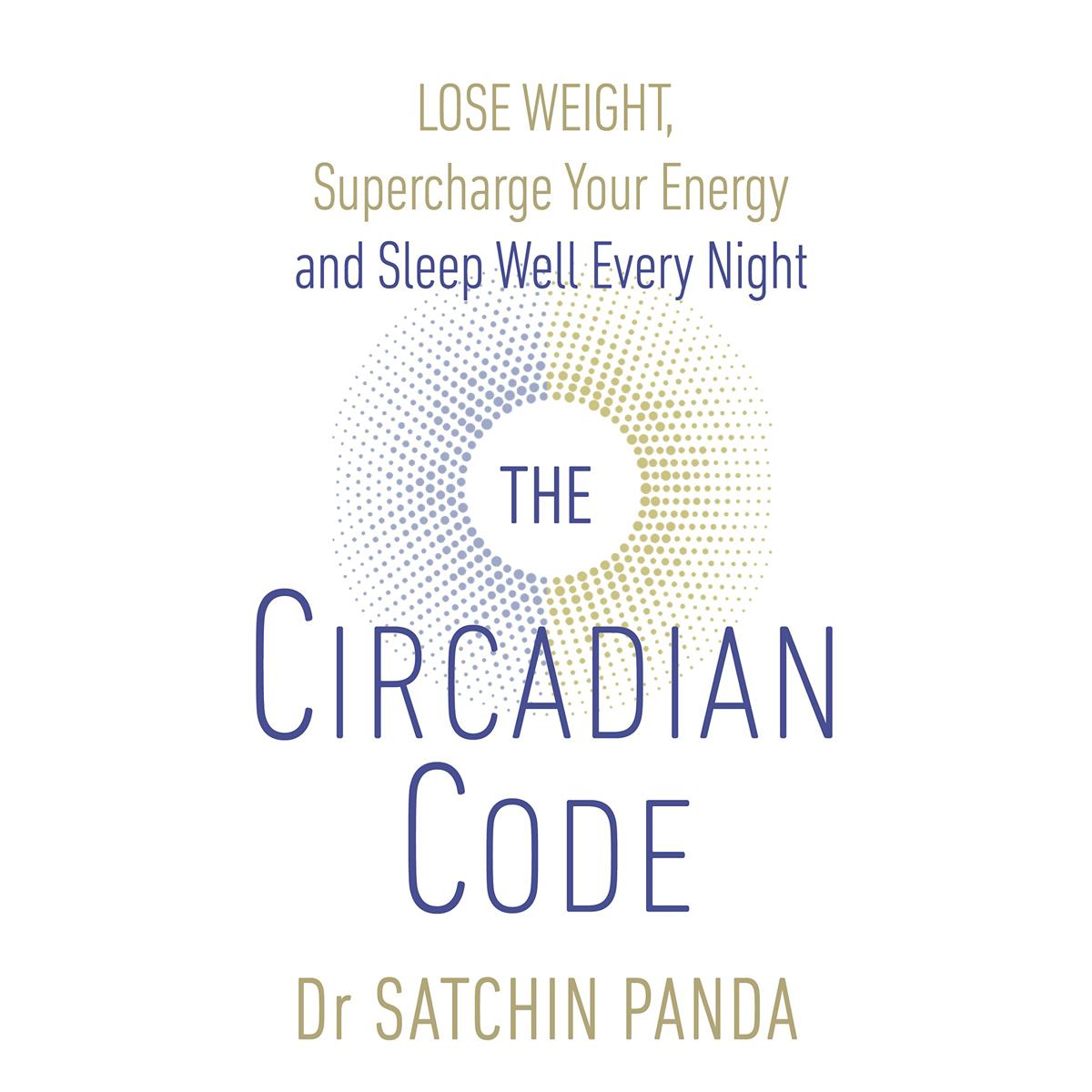 Picture of The Circadian Code: Lose weight, supercharge your energy and sleep well every night Paperback