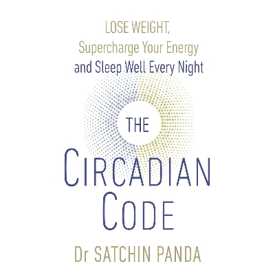 Picture of The Circadian Code: Lose weight, supercharge your energy and sleep well every night Paperback