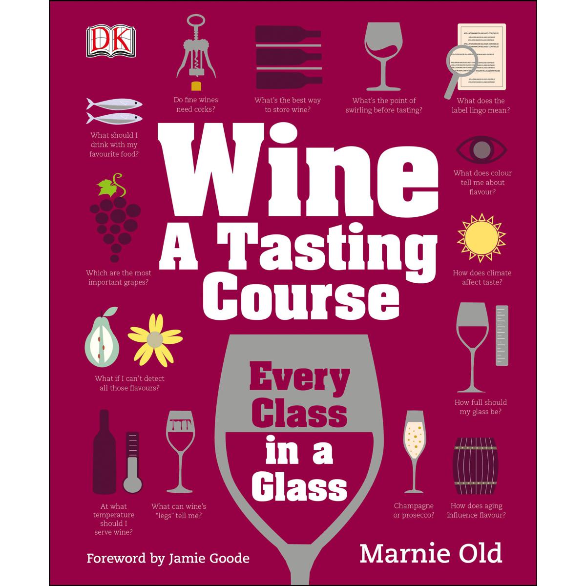 Picture of W i n e A Tasting Course: Every Class in a Glass Hardcover
