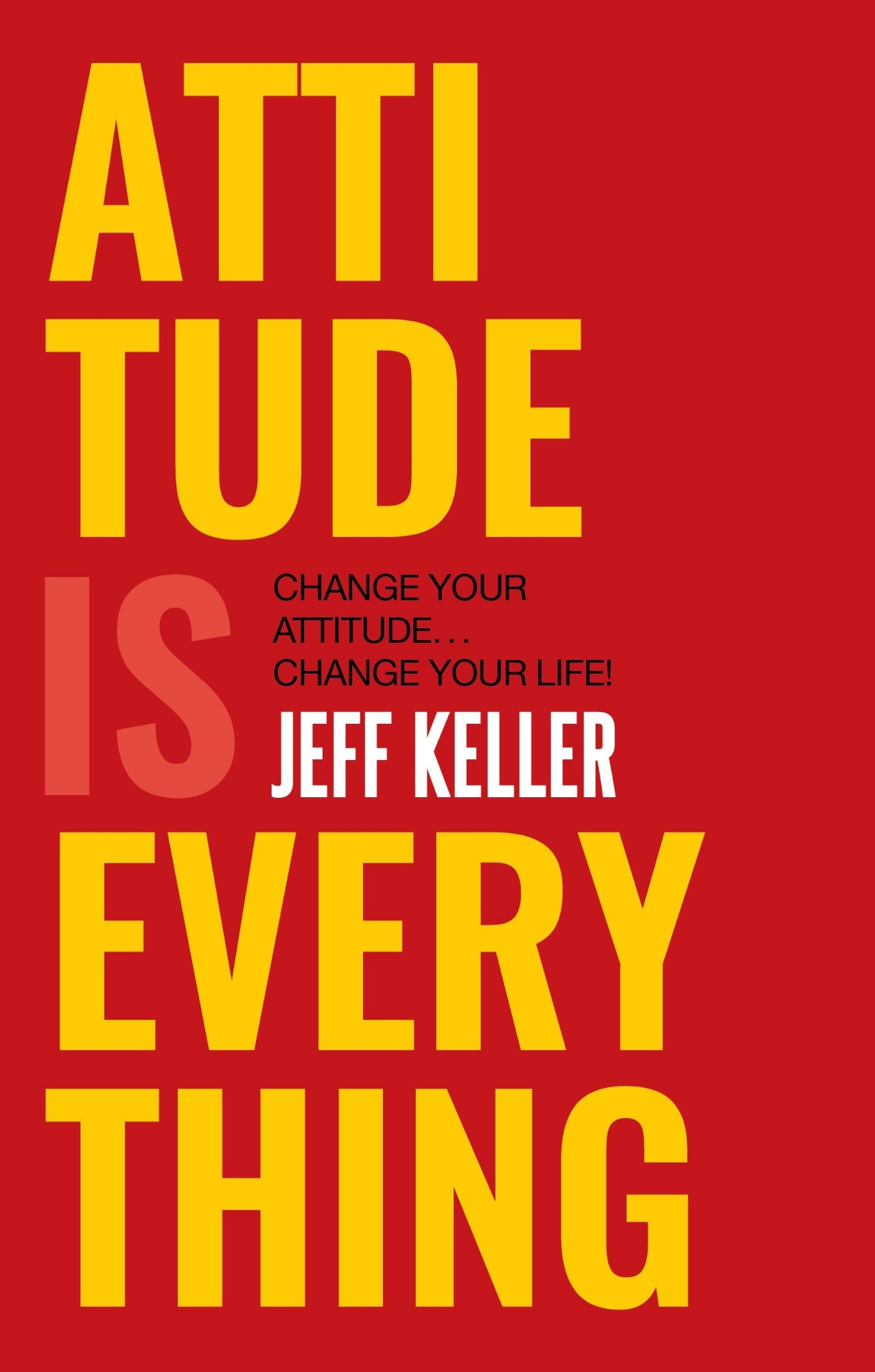 Picture of Attitude Is Everything (Hardcover)