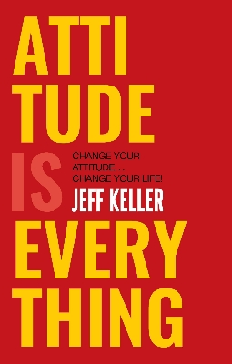 Picture of Attitude Is Everything (Hardcover)