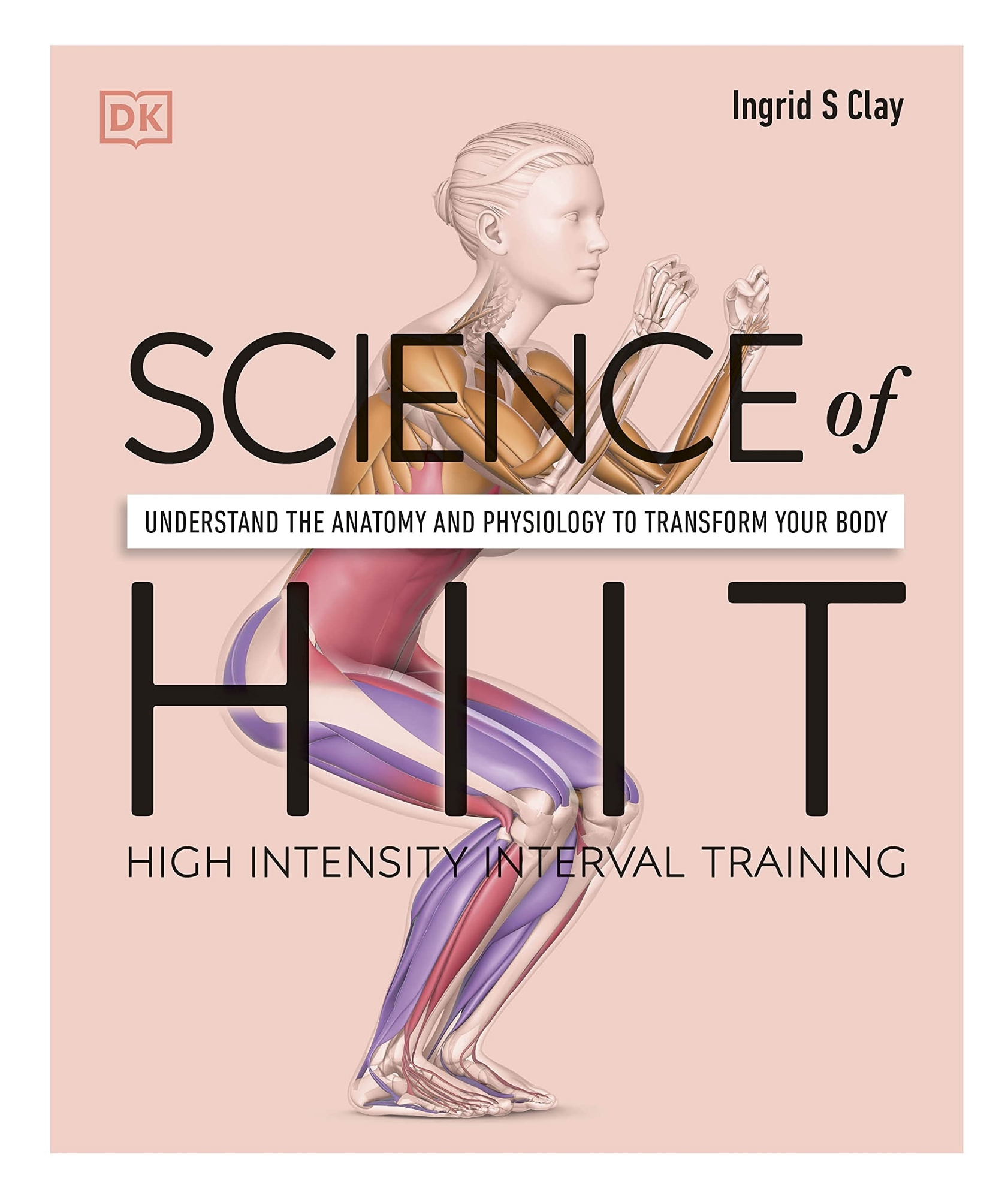 Picture of Science of HIIT: Understand the Anatomy and Physiology to Transform Your Body (Paperback)