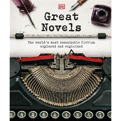 Picture of Great Novels: The World's Most Remarkable Fiction Explored and Explained (Hardcover)