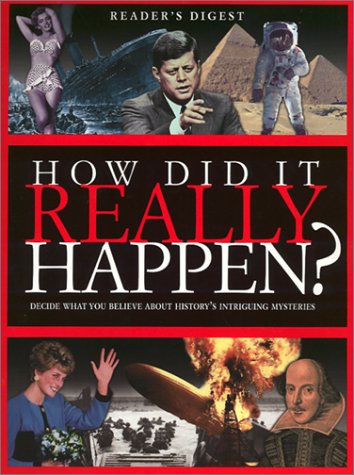 Picture of How Did it Really Happen: Decide for Yourself What to Believe About 150 Intriguing Historical Mysteries Hardcover