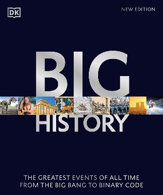Picture of Big History: The Greatest Events of All Time From the Big Bang to Binary Code Paperback