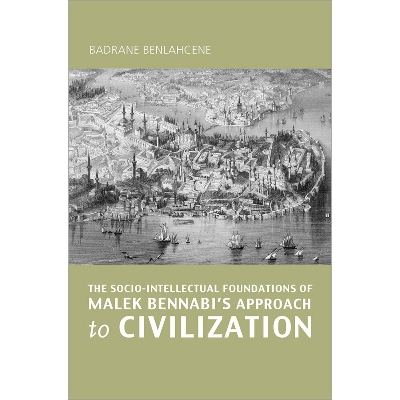 Picture of The Socio-intellectual Foundations of Malek Bennabi's Approach to Civilisation(Paperback)