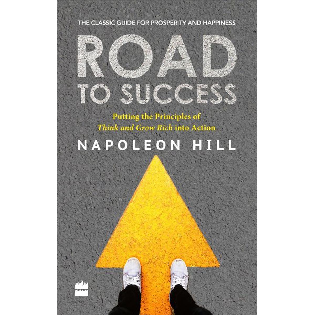 Picture of Road to Success: Putting the Principles of Think and Grow Rich Into Action in Your Life Paperback –(Bangladeshi Print) Mass-market Paperback.