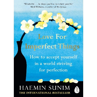 Picture of Love for Imperfect Things: The Sunday Times Bestseller: How to Accept Yourself in a World Striving for Perfection Paperback