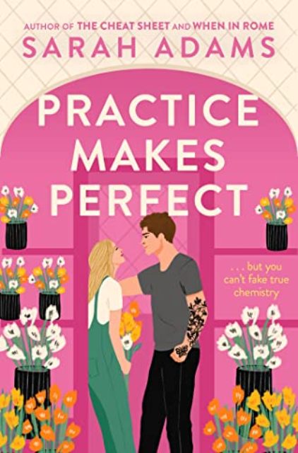 Picture of Practice Makes Perfect: The new friends-to-lovers rom-com from the author of the TikTok sensation, THE CHEAT SHEET! Kindle Edition