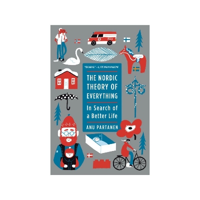 Picture of The Nordic Theory of Everything: In Search of a Better Life by Anu Partanen (Premium - Paperback)