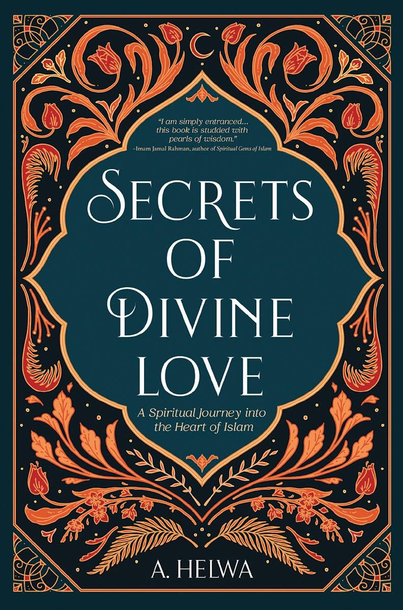 Picture of Secrets of Divine Love: A Spiritual Journey into the Heart of Islam