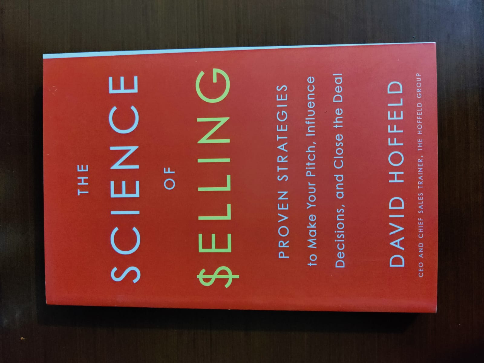 Picture of The Science of Selling: Proven Strategies to Make Your Pitch, Influence Decisions, and Close the Deal