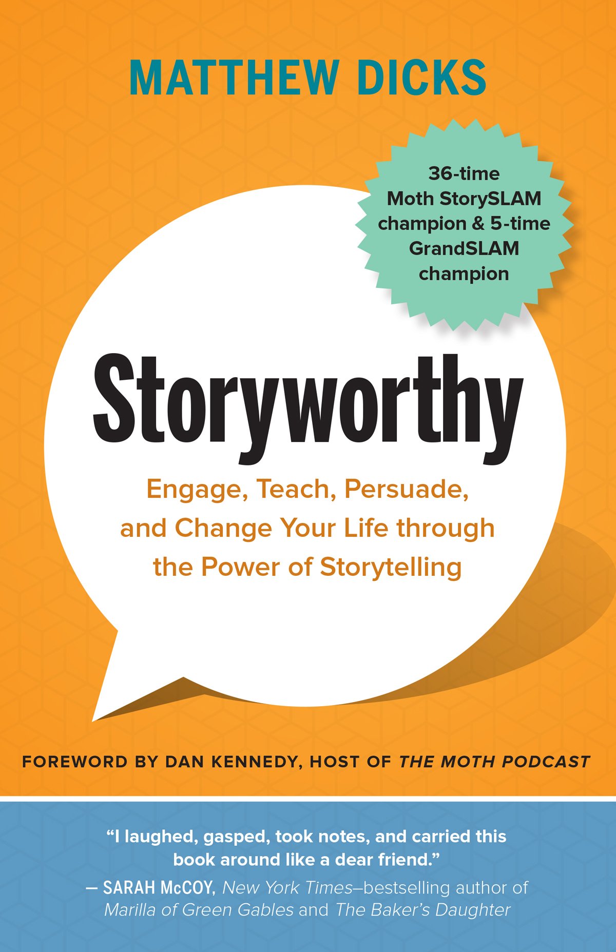 Picture of Storyworthy: Engage, Teach, Persuade, and Change Your Life through the Power of Storytelling