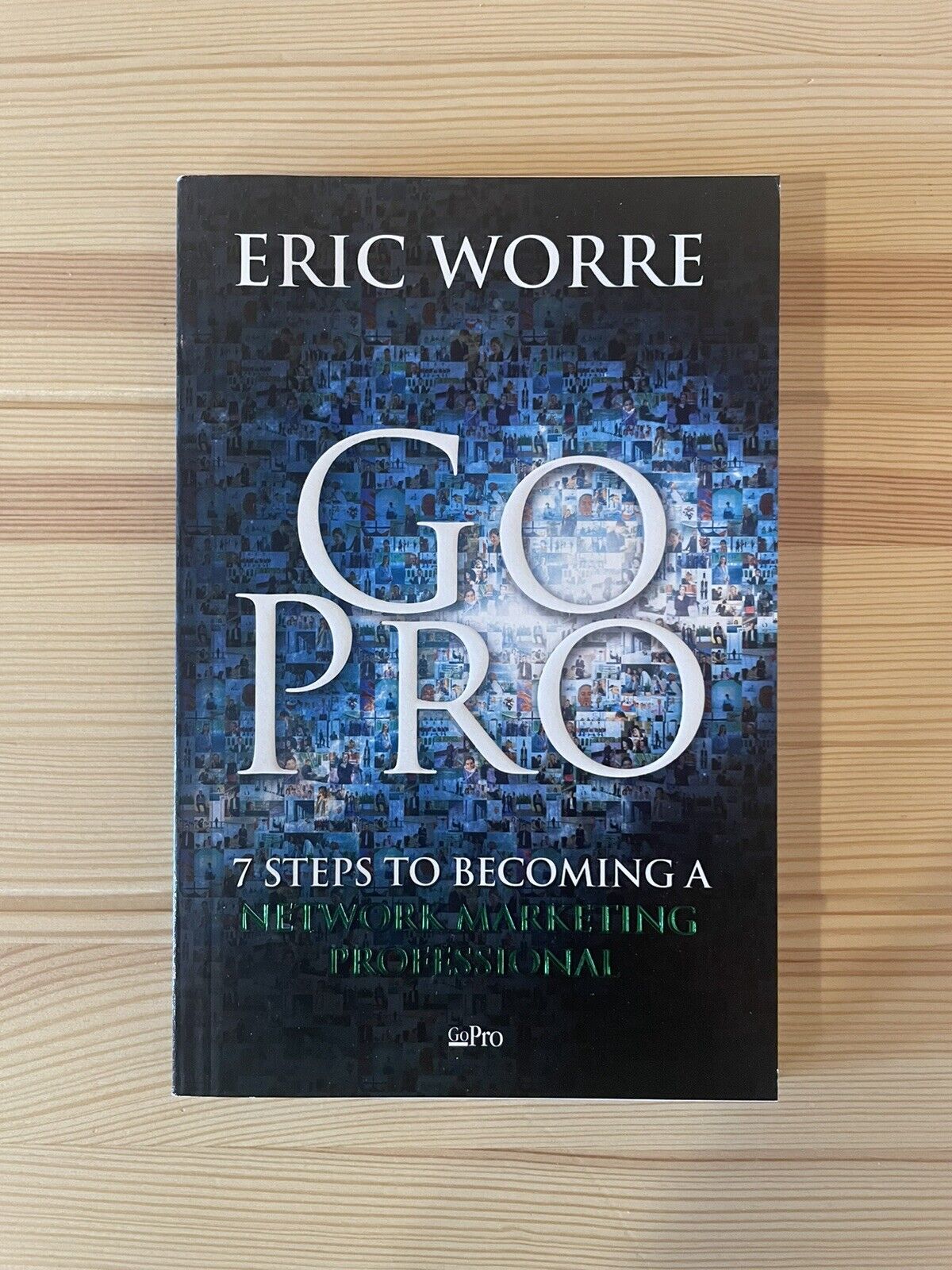 Picture of Go Pro: 7 Steps to Becoming a Network Marketing Professional