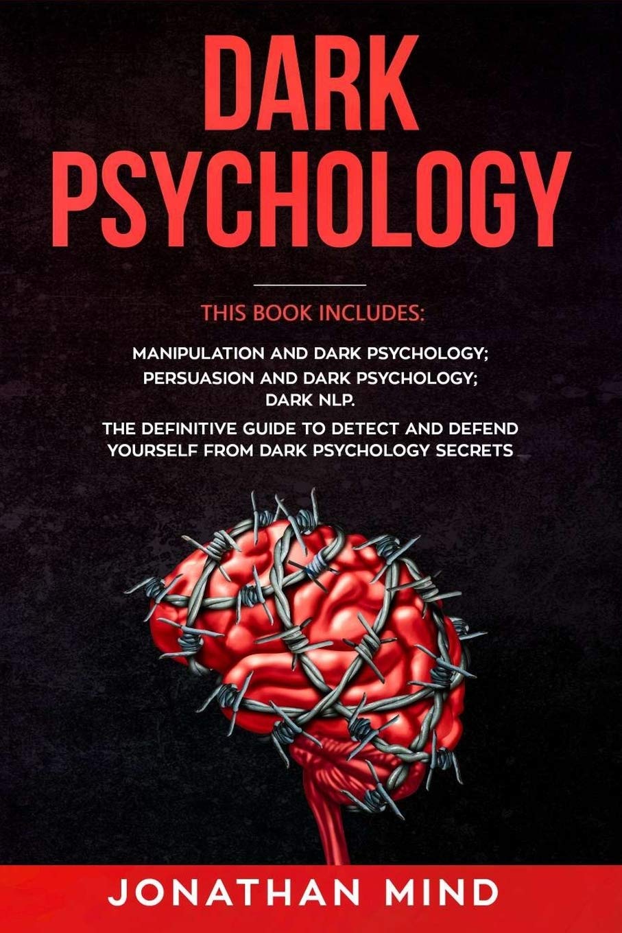 Picture of Dark Psychology: This Book Includes: Manipulation and Dark Psychology; Persuasion and Dark Psychology; Dark NLP. The Definitive Guide to Detect and ... Secrets (The Dark Psychology Series)