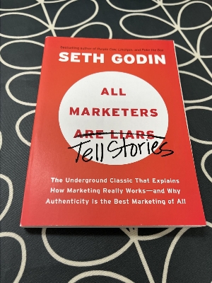 Picture of All Marketers are Liars: The Underground Classic That Explains How Marketing Really Works--and Why Authenticity Is the Best Marketing of All