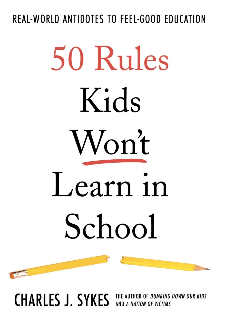 Picture of 50 Rules Kids Won't Learn in School: Real-World Antidotes to Feel-Good Education