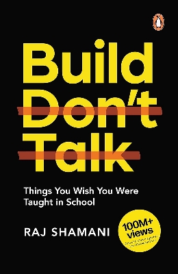 Picture of Build, Don't Talk: Things You Wish You Were Taught in School

Book by Raj Shamani
(Paperback)