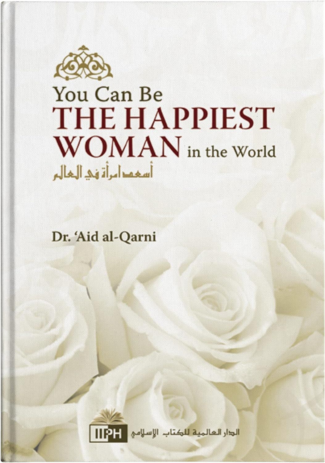 Picture of You Can Be the Happiest Woman in the World: A Treasure Chest of Reminders Book by Aid al-Qarni(Paperback)