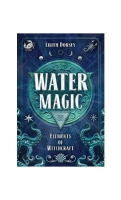 Picture of Water Magic (Elements of Witchcraft, #1) by Lilith Dorsey(Paperback)