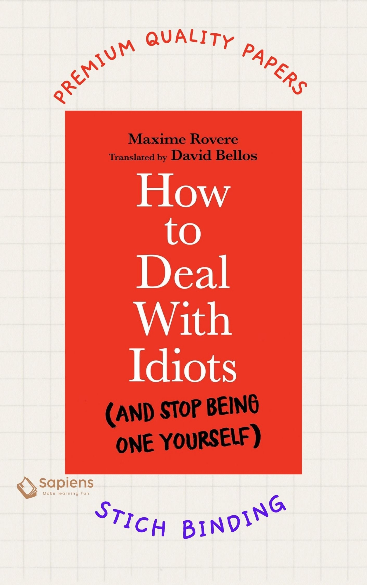 Picture of How to Deal With Idiots: (and Stop Being One Yourself) Book by Maxime Rovere (Paperback)