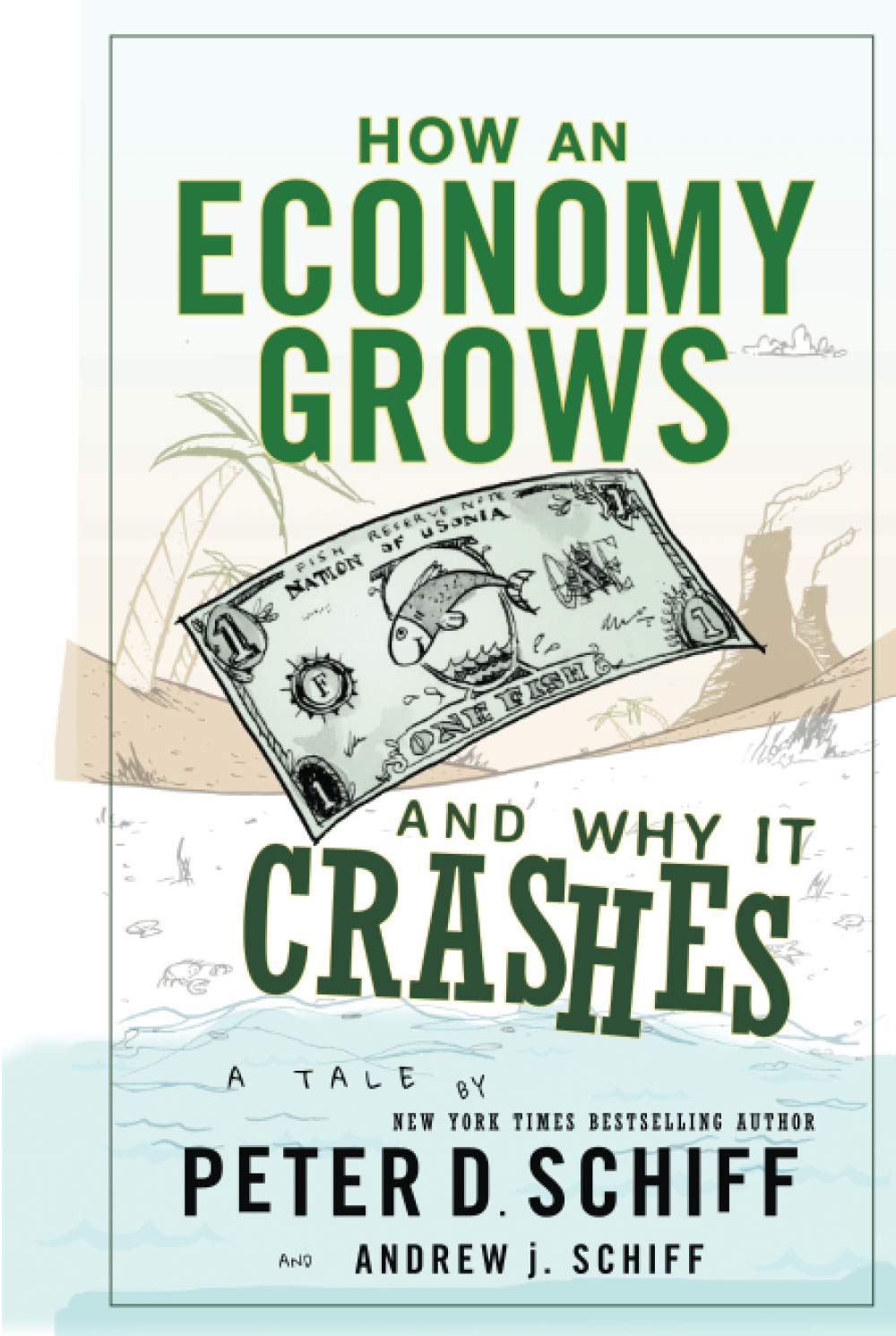 Picture of How an Economy Grows and Why It Crashes Book by Peter Schiff (Paperback)