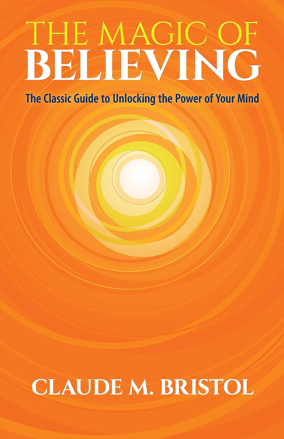 Picture of The Magic of Believing Book by Claude Bristol (Paperback)