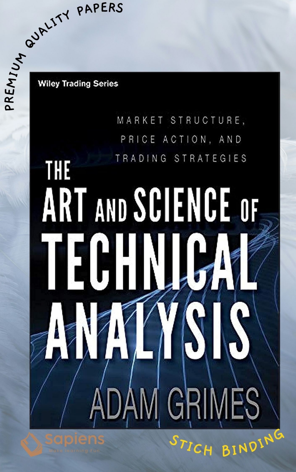 Picture of The Art and Science of Technical Analysis: Market Structure, Price Action, and Trading Strategies by Adam Grimes (Paperback)