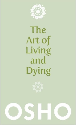 Picture of The Art of Living and Dying: Celebrating Life and Celebrating Death Book by Osho (Paperback)