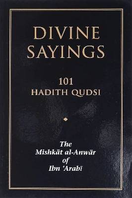 Picture of Divine Sayings The Mishkāt Al-Anwār of Ibn 'Arabi
Book by Ibn Arabi (Paperback)