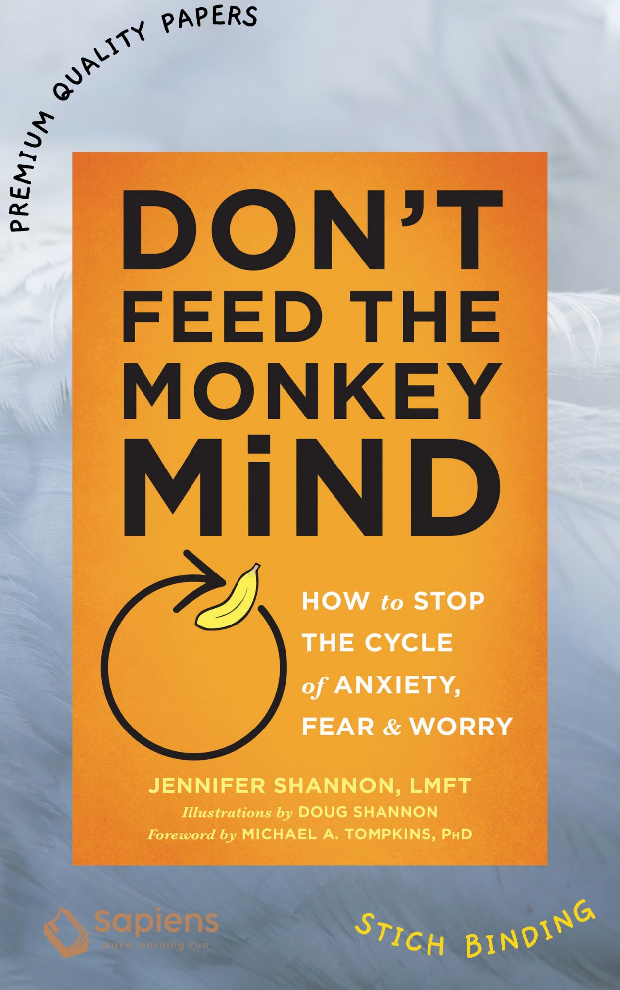 Picture of Don't Feed the Monkey Mind: How to Stop the Cycle of Anxiety, Fear, and Worry Book by Jennifer Shannon (Paperback)